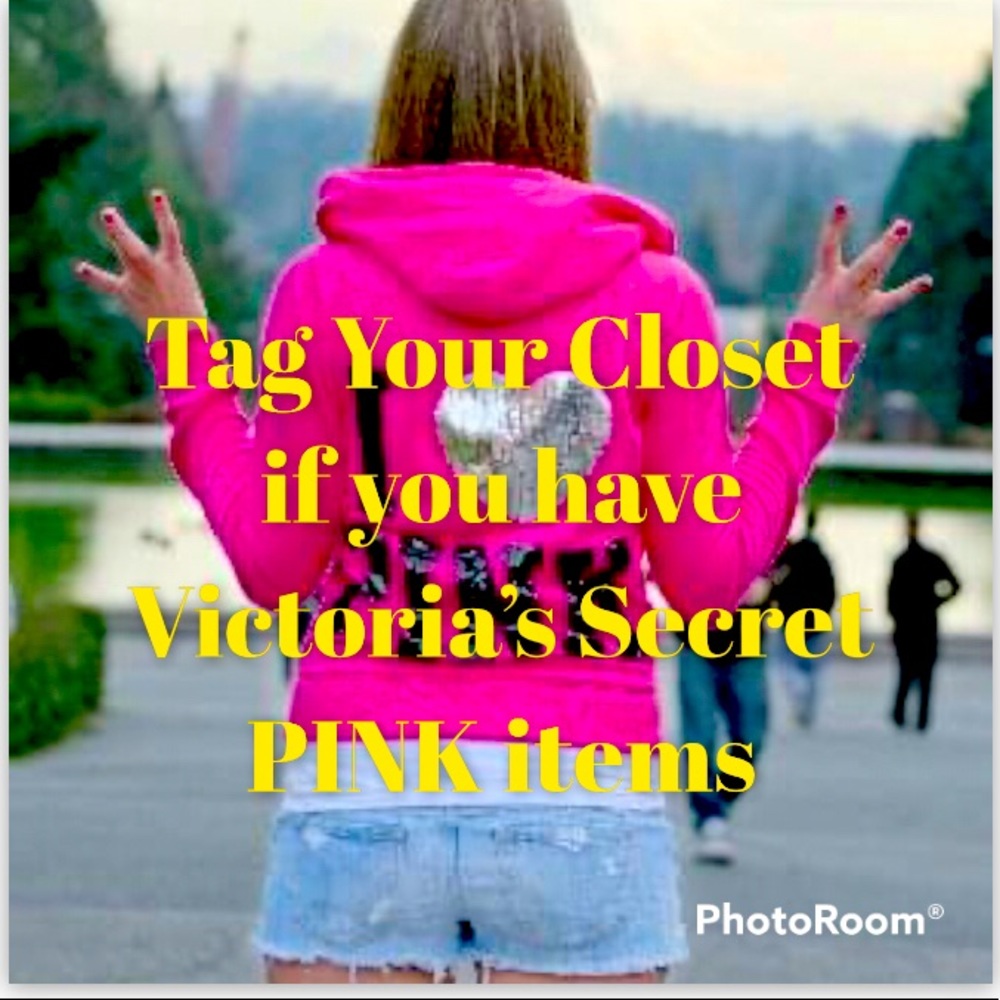TAG YOU CLOSET IF YOU HAVE VICTORIA SECRET PINK ITEMS